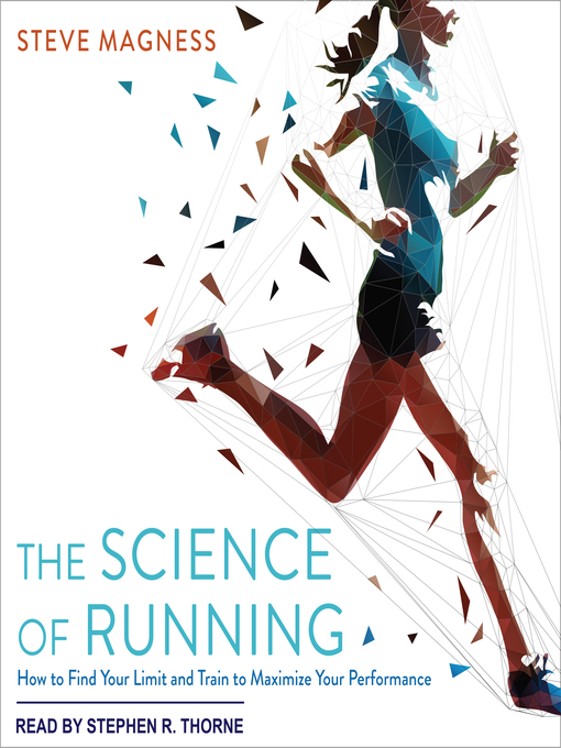 Title details for The Science of Running by Steve Magness - Available
